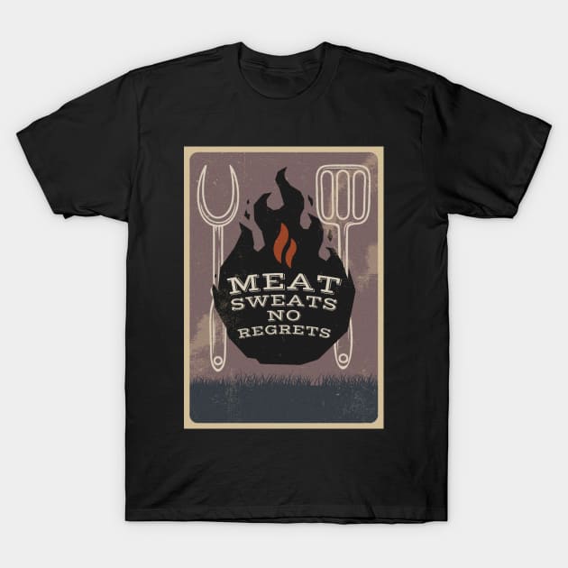 Meat sweats no Regrets - meat pun T-Shirt by Mas To